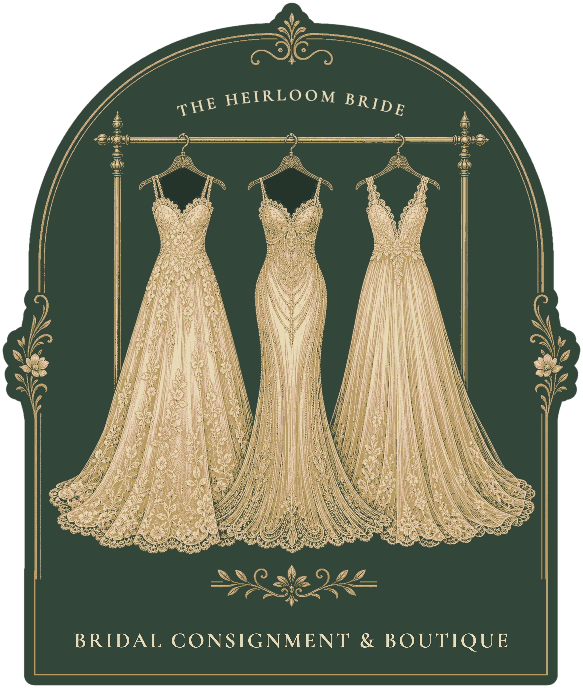 The Heirloom Bride crest — an arched forest-green label with a gold border, three gold-embroidered wedding gowns on a rail, THE HEIRLOOM BRIDE arched above, a flourish and finial at the crown, and BRIDAL CONSIGNMENT & BOUTIQUE along the base; the green rim follows the gold border outline